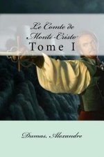 Le Comte de Monte-Cristo: Tome I