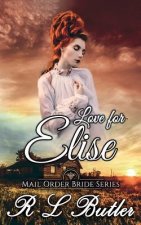 Love For Elise: Mail Order Bride Series