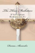 The Three Musketeers: D'Artagnan Romances #1