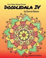 Doodledala IV: A Collection of Doodlestyle Mandalas