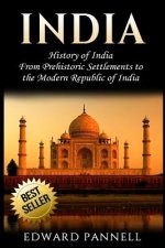 India: History of India: From Prehistoric Settlements to the Modern Republic of India