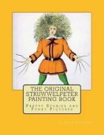 The Original Struwwelpeter Painting Book: Pretty Stories and Funny Pictures