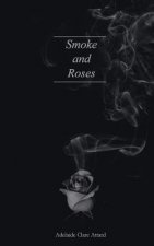 Smoke and Roses