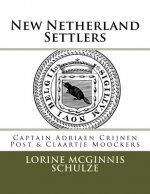 New Netherland Settlers: Captain Adriaen Crijnen Post & Claartje Moockers