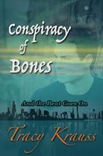 Conspiracy of Bones: And the Beat Goes On