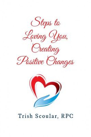 Steps to Loving You, Creating Positive Changes