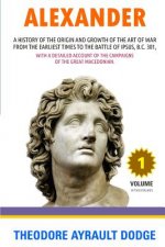 Alexander: A History of the Origin and Growth of the Art of War