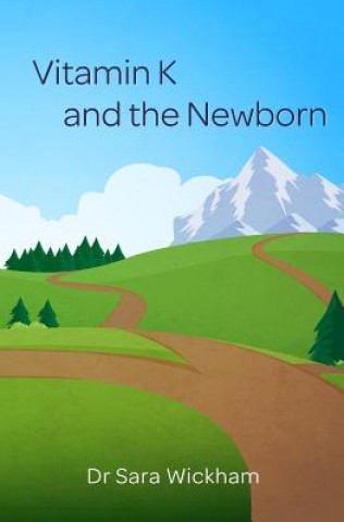 Vitamin K and the Newborn (Sara Wickham)(Puha kötésű)