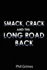 Smack, Crack and the Long Road Back