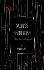 Sadness and Short Bliss: Plus the undefined