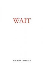 Wait
