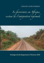 ferroviaire en Afrique, vecteur de l'integration regionale
