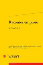 Raconter En Prose: Xive-Xvie Siecle