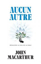 Aucun autre (None Other: Discovering the God of the Bible): Découvrir le Dieu de la Bible