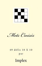 Mots Croises: 49 Defis 10 X 10