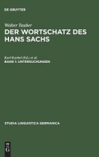 Wortschatz des Hans Sachs, Band 1, Untersuchungen
