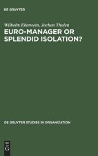 Euro-Manager or Splendid Isolation?