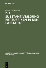 Substantivbildung mit Suffixen in den Fabliaux