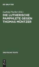Lutherische Pamphlete gegen Thomas Muntzer