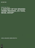 history of six Spanish verbs meaning 
