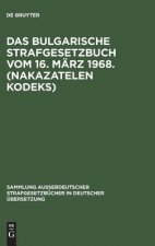 bulgarische Strafgesetzbuch vom 16. Marz 1968. (Nakazatelen kodeks)