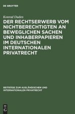 Rechtserwerb vom Nichtberechtigten an beweglichen Sachen und Inhaberpapieren im deutschen internationalen Privatrecht