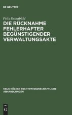 Rucknahme fehlerhafter begunstigender Verwaltungsakte