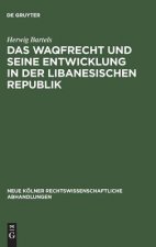Waqfrecht Und Seine Entwicklung in Der Libanesischen Republik