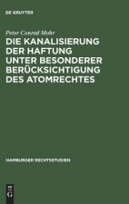 Kanalisierung der Haftung unter besonderer Berucksichtigung des Atomrechtes