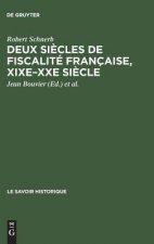 Deux siecles de fiscalite francaise, XIXe-XXe siecle