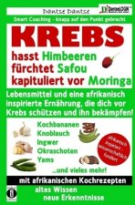 KREBS hasst Himbeeren, fürchtet Safou und kapituliert vor Moringa