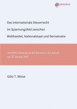 Das Internationale Steuerrecht im Spannungsfeld zwischen Welthandel, Nationalstaat und Demokratie