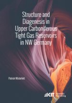 Structure and Diagenesis in Upper Carboniferous Tight Gas Reservoirs in NW Germany