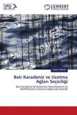 Bati Karadeniz ve Uzatma Aglari Seçiciligi