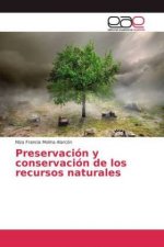 Preservacion y conservacion de los recursos naturales