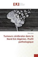 Tumeurs cérébrales dans le Nord Est Algérien. Profil pathologique