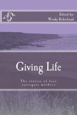 Giving Life: The Stories of Four Surrogate Mothers