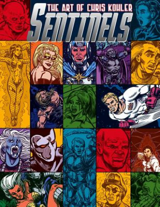 Sentinels: The Art of Chris Kohler