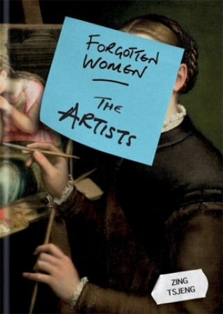 Forgotten Women: The Artists