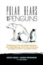 Polar Bears and Penguins: Transforming Even the Most Polarised Organisation Into a High Performing Culture Where a Diverse Group of Employees Ca