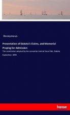 Presentation of Dakota's Claims, and Memorial Praying for Admission