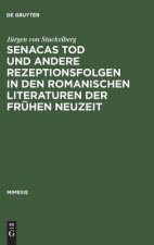 Senacas Tod und andere Rezeptionsfolgen in den romanischen Literaturen der fruhen Neuzeit