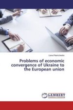 Problems of economic convergence of Ukraine to the European union
