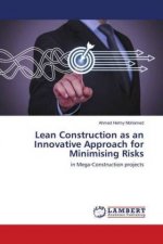 Lean Construction as an Innovative Approach for Minimising Risks