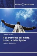 Il Sacramento dei malati. La forza dello Spirito