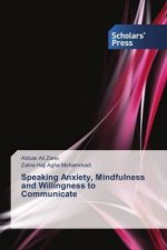 Speaking Anxiety, Mindfulness and Willingness to Communicate