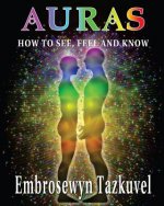 Auras: How to See, Feel & Know: (Large Picture Ed.)