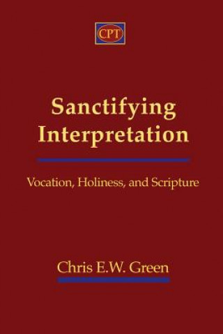 Sanctifying Interpretation: Vocation, Holiness, and Scripture