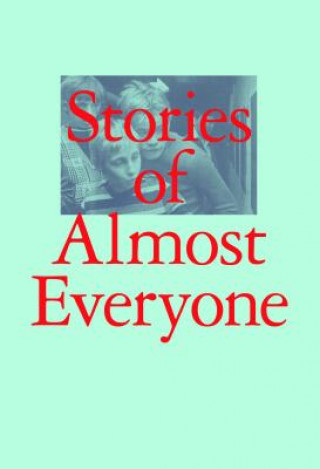 Stories of Almost Everyone