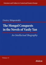Mongol Conquests in the Novels of Vasily Yan - An Intellectual Biography